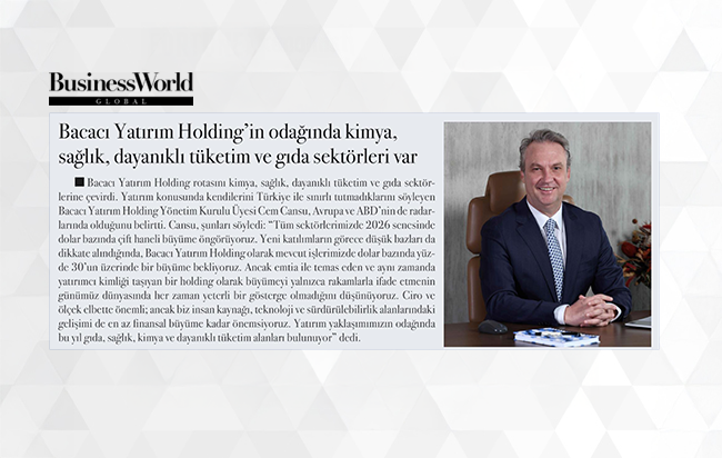 Bacacı Yatırım Holding’in odağında kimya, sağlık, dayanıklı tüketim ve gıda sektörleri var