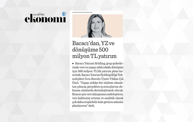 Bacacı’dan YZ ve dönüşüme 500 milyon TL yatırım